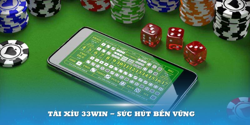 Tài Xỉu 33Win: Sự Kết Hợp Giữa Truyền Thống và Hiện Đại